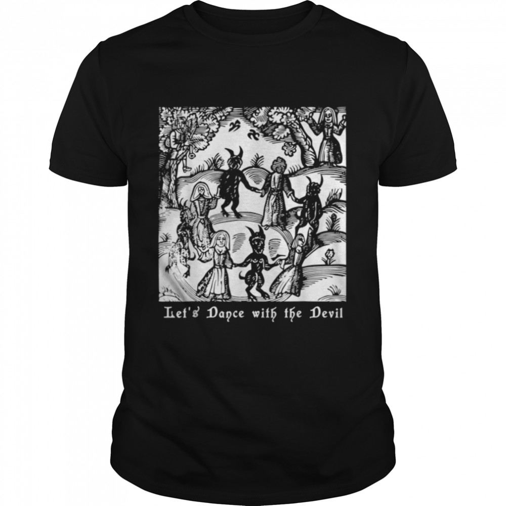 Witchcraft Let's Dance with the Devil Witches Anti Christian T- B09YMSVQVC Classic Men's T-shirt