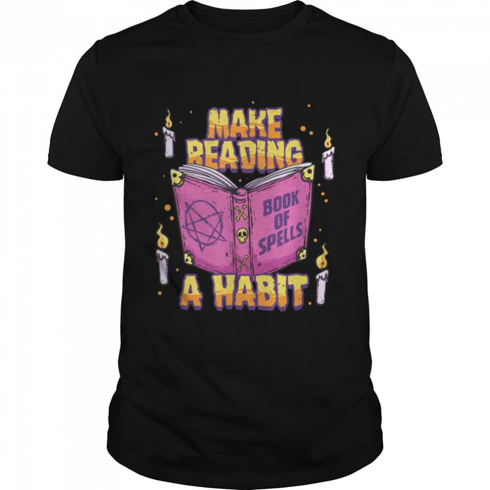 Make Reading a Habit Witchcraft Gothic Book Lover Bookworm T-Shirt B0B1F6QDNM