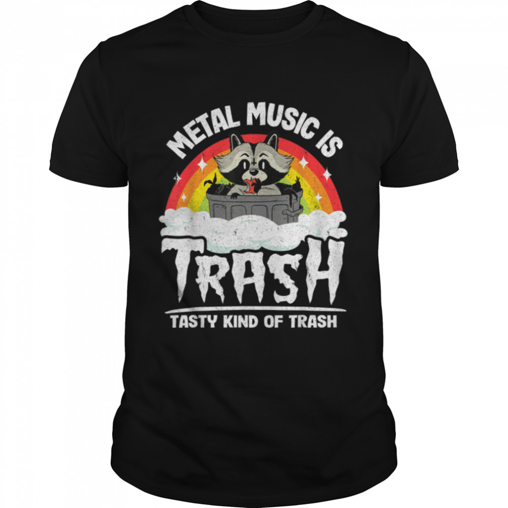 Metal Music Is Trash Tasty Kind Of Trash Rainbow Raccoon T-Shirt B0B2JBWQ2H