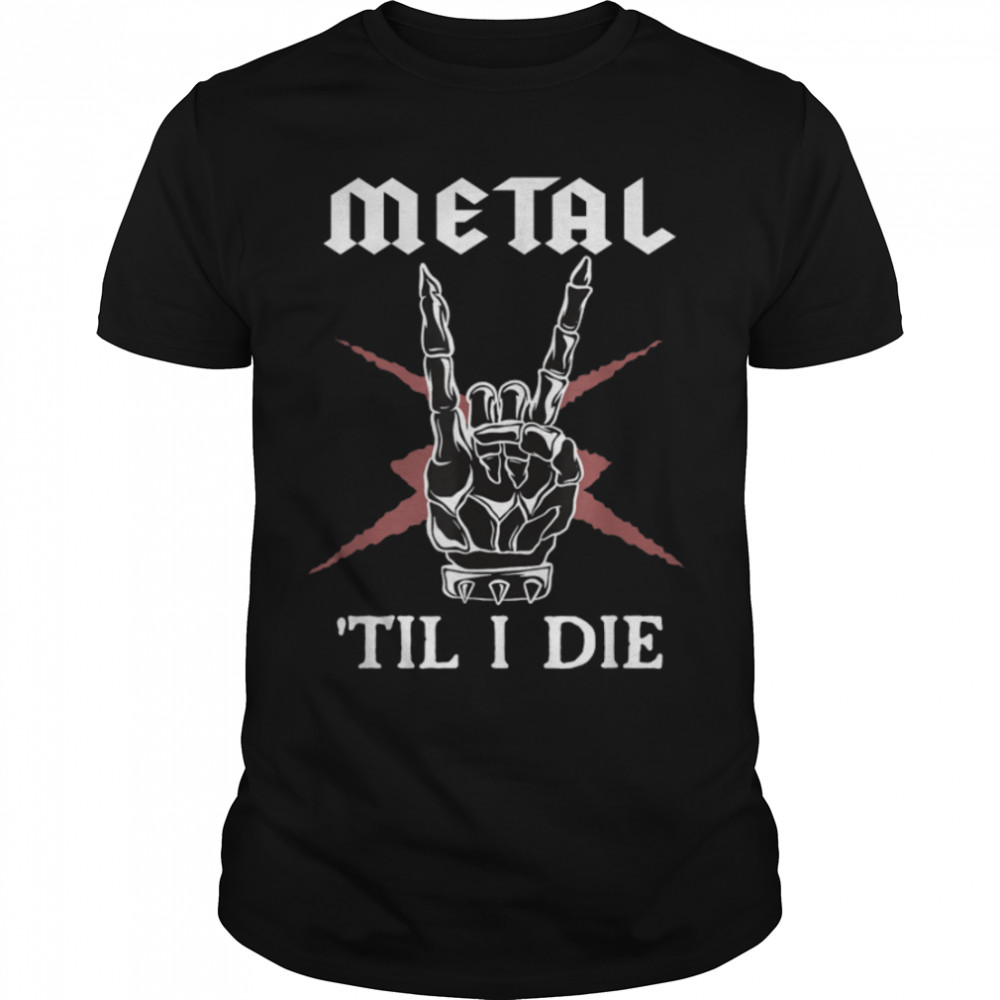 Metal Til I Die I Retro Metal I Heavy Metal Symbol T-Shirt B09VKFR9GJ