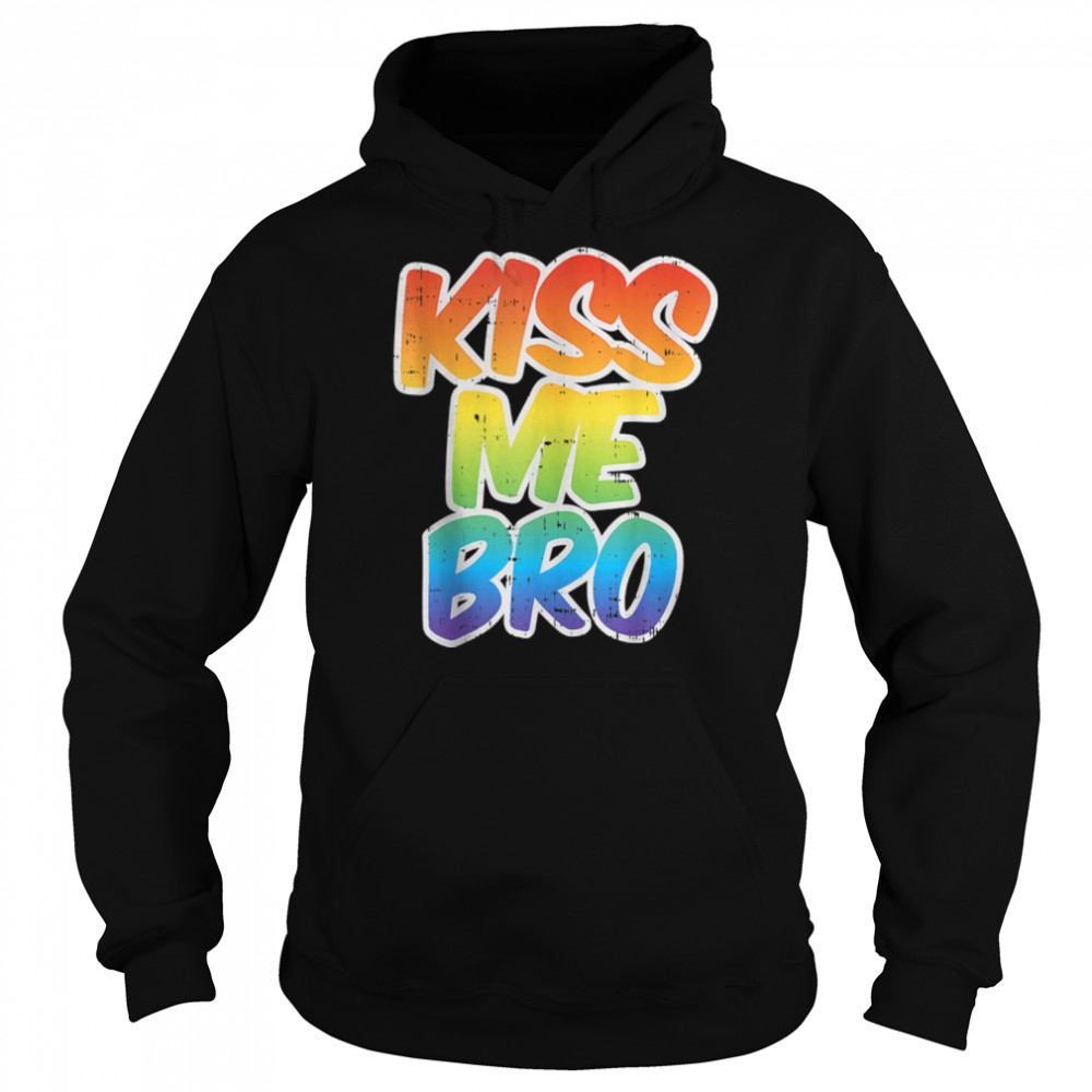 Kiss Me Bro Funny LGBT-Q Rainbow Gay Proud Equality Male T- B09P4SJMKG Unisex Hoodie