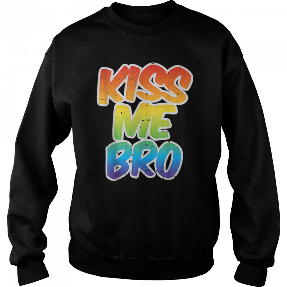 Kiss Me Bro Funny LGBT-Q Rainbow Gay Proud Equality Male T- B09P4SJMKG Unisex Sweatshirt