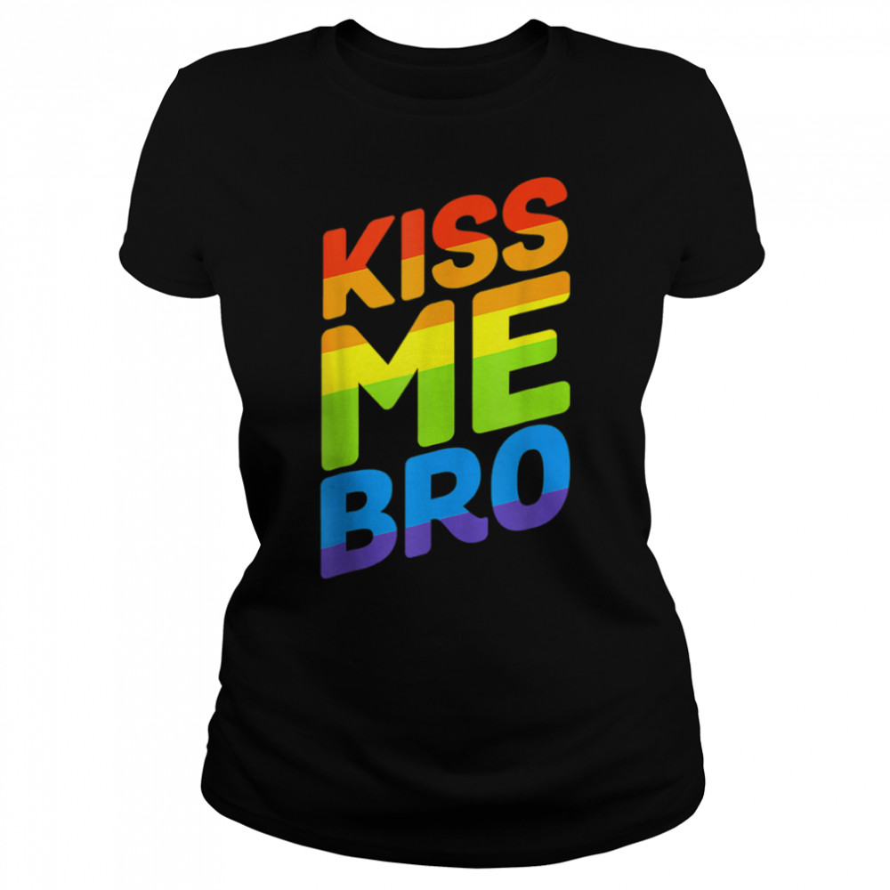 Kiss Me Bro Gay Pride LGBTQ Tee T- B09P35SNLS Classic Women's T-shirt