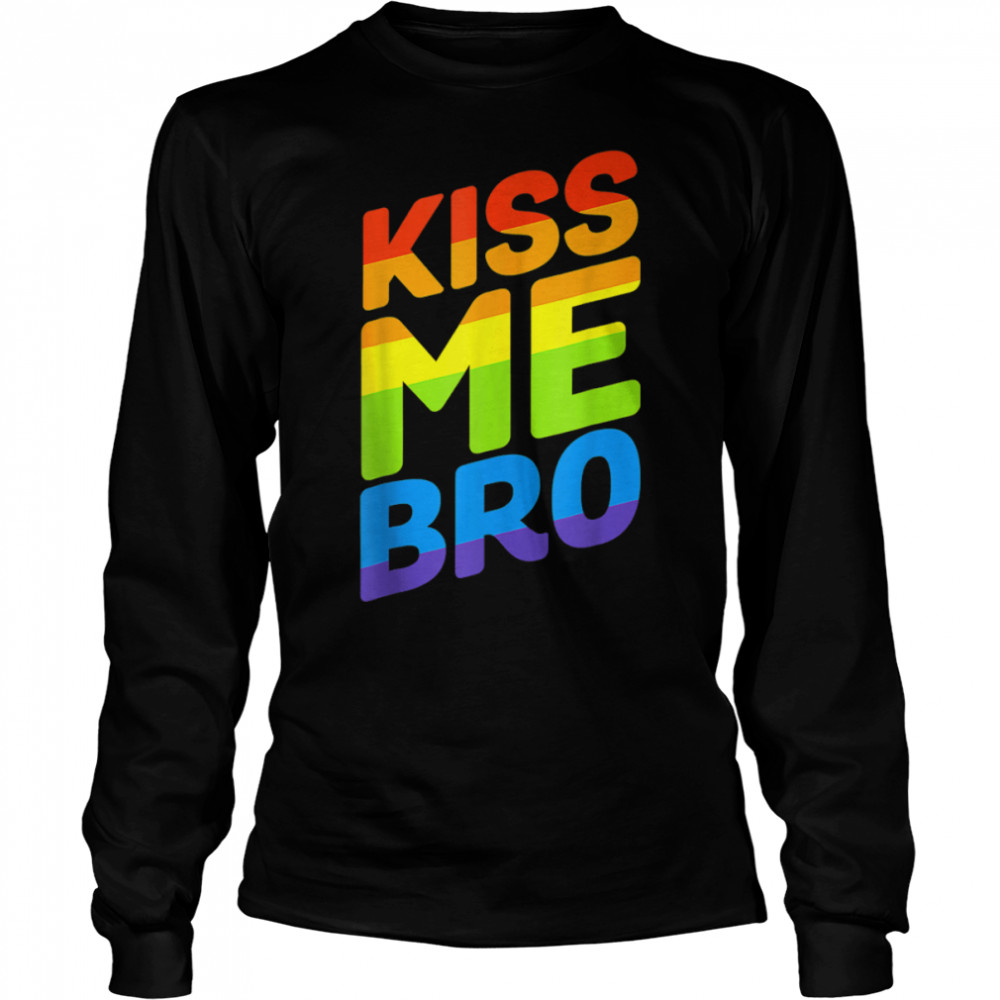 Kiss Me Bro Gay Pride LGBTQ Tee T- B09P35SNLS Long Sleeved T-shirt