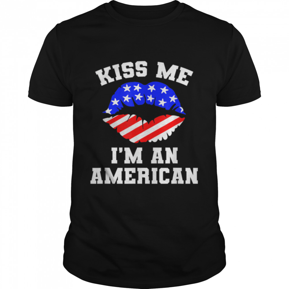 Kiss Me I'm An American  Funny 4th Of July Patriotic T- B0B36C316F Classic Men's T-shirt