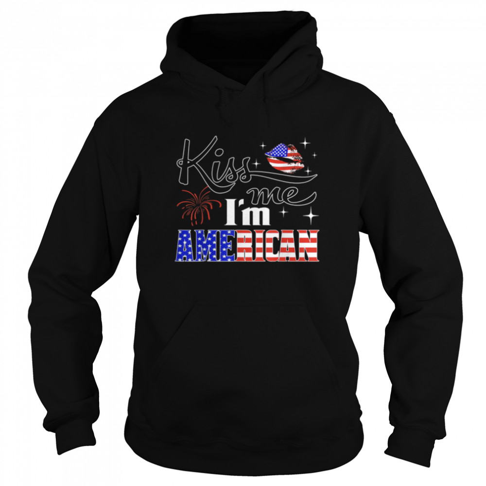 Kiss Me I'm An American USA Citizenship Patriotic July 4th T- B0B3Y5X81J Unisex Hoodie