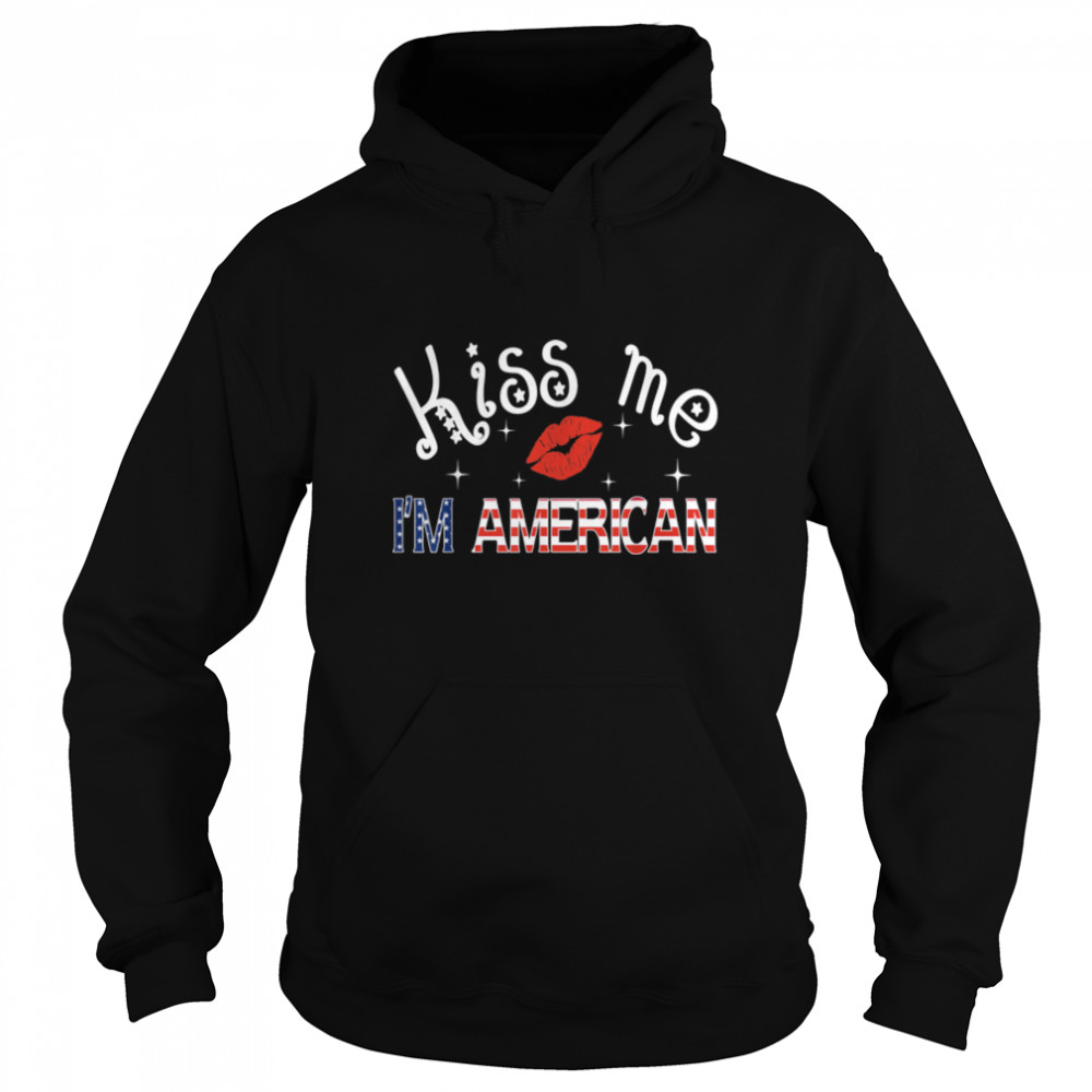 Kiss Me I'm An American USA Citizenship Patriotic July 4th T- B0B3Y6BJCH Unisex Hoodie
