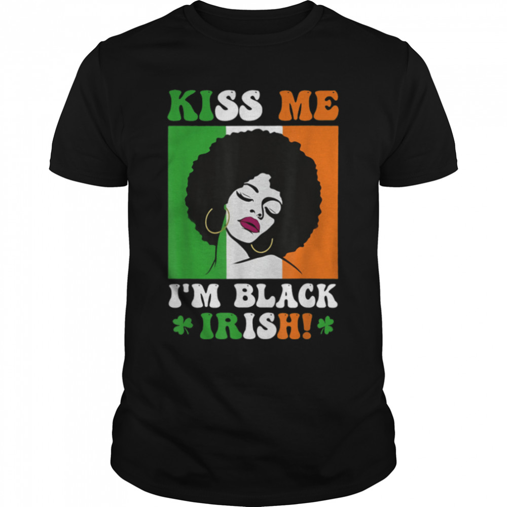 Kiss Me I'm Black Irish St Patricks Day Black Women T-Shirt B09SZPS6MS