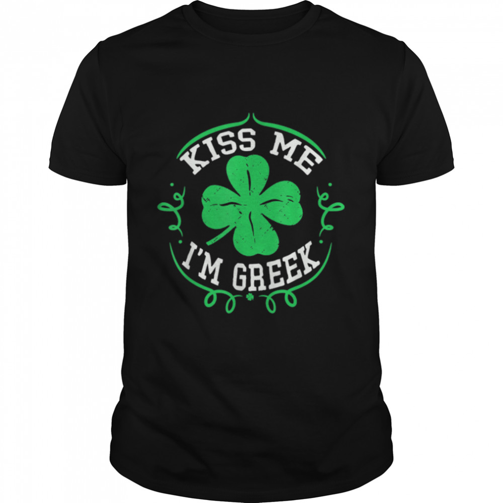 Kiss Me I'm Greek Shirt Funny St Patrick's Day Shamrock Men T-Shirt B09SXMGG12