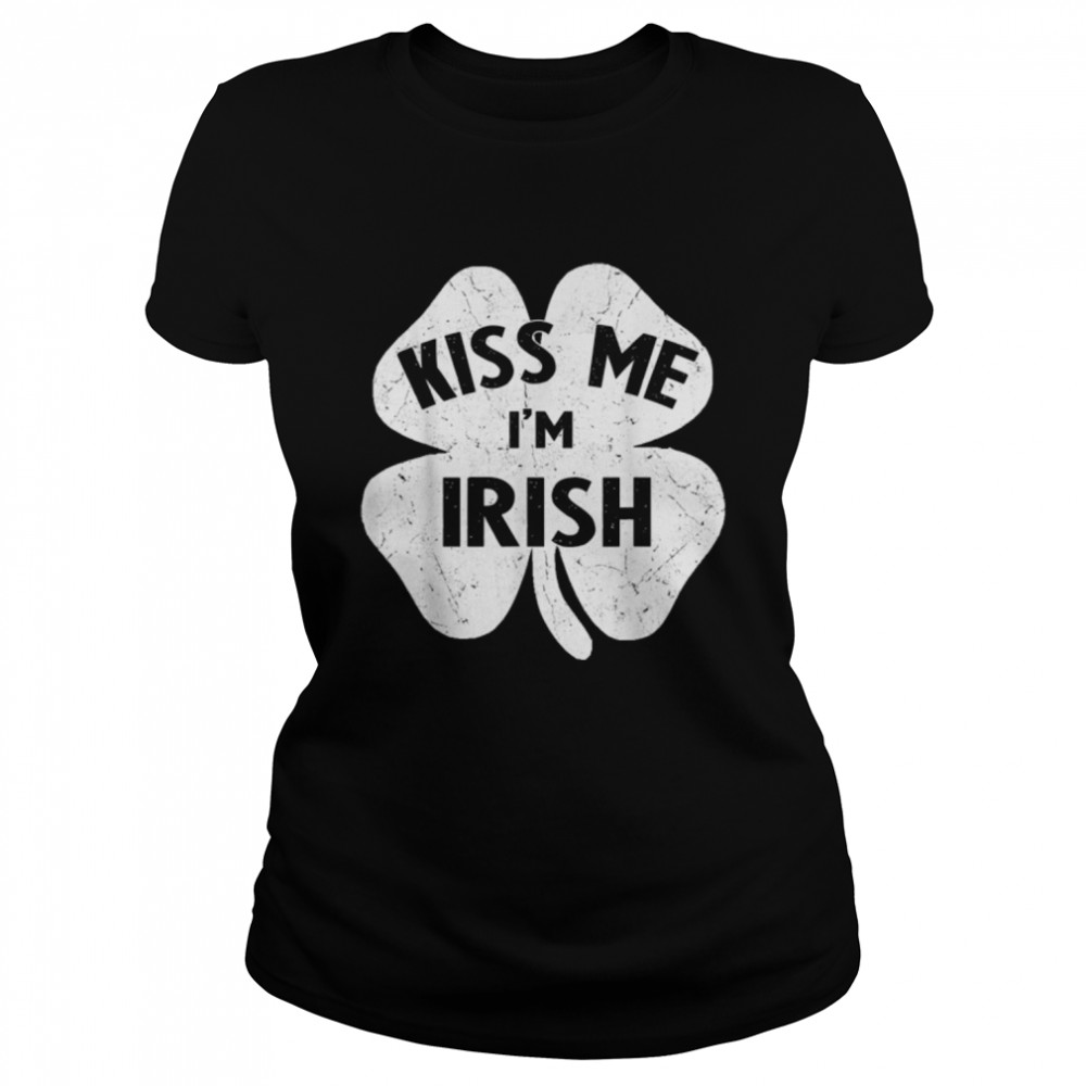 Kiss Me I'm Irish  Funny St Patrick's Day Shamrock Gift T- B09QCT9K1P Classic Women's T-shirt