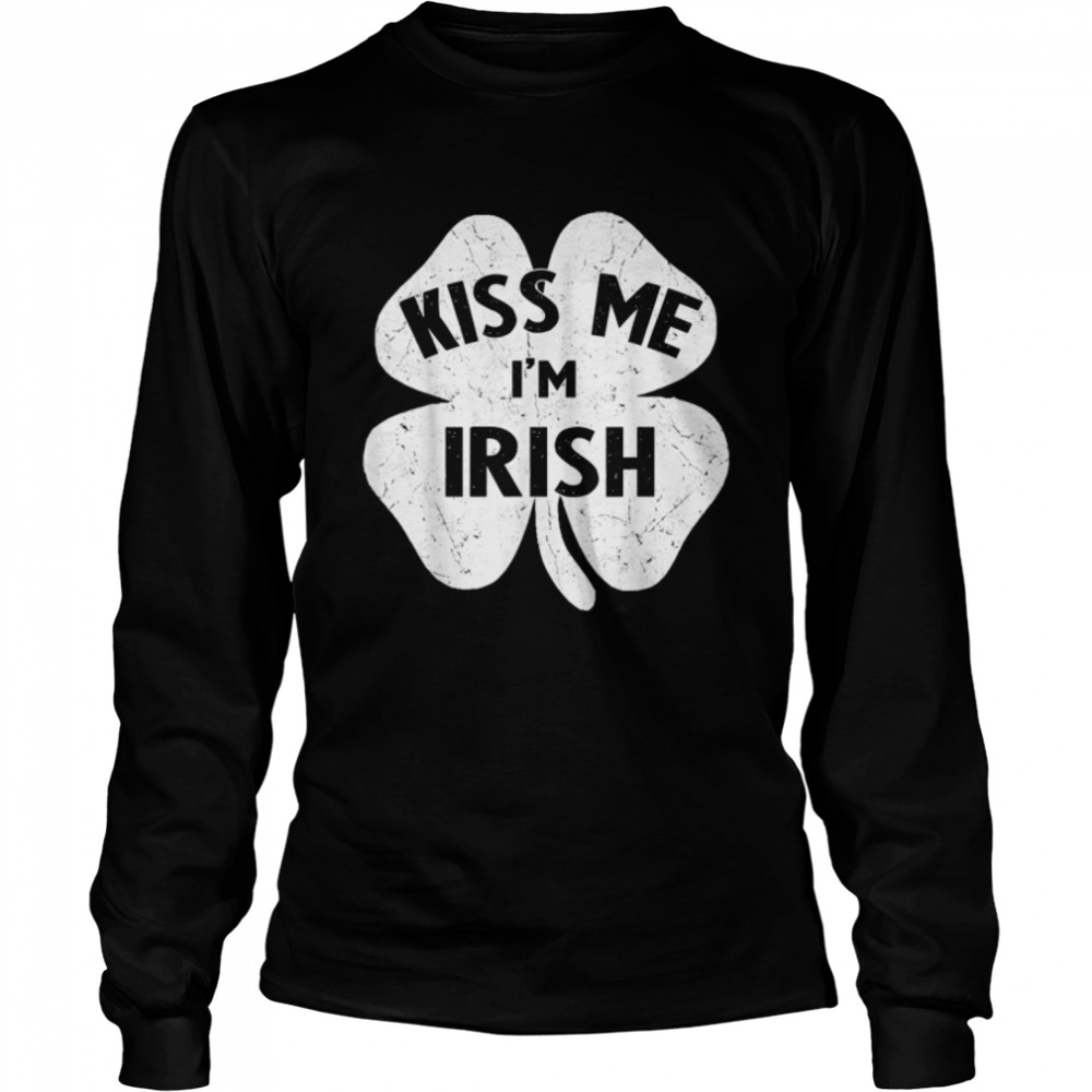Kiss Me I'm Irish  Funny St Patrick's Day Shamrock Gift T- B09QCT9K1P Long Sleeved T-shirt