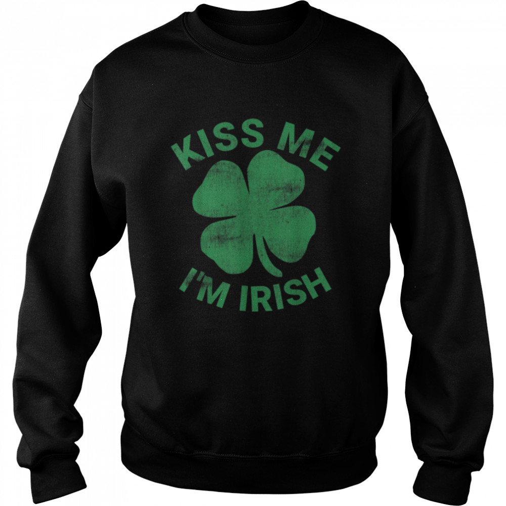 Kiss Me Im Irish  Funny St Patricks Day T- B09RPSL343 Unisex Sweatshirt