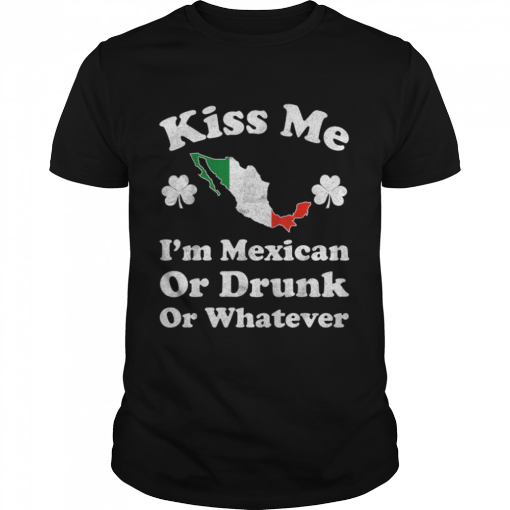 Kiss Me I'm Mexican Funny St Patrick's Day Funny T-Shirt B07KJSCHF8