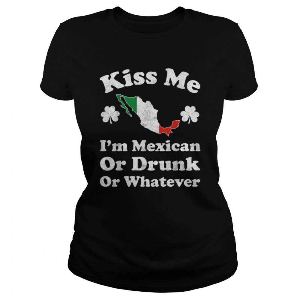 Kiss Me I'm Mexican Funny St Patrick's Day Funny T- B07KJSCHF8 Classic Women's T-shirt