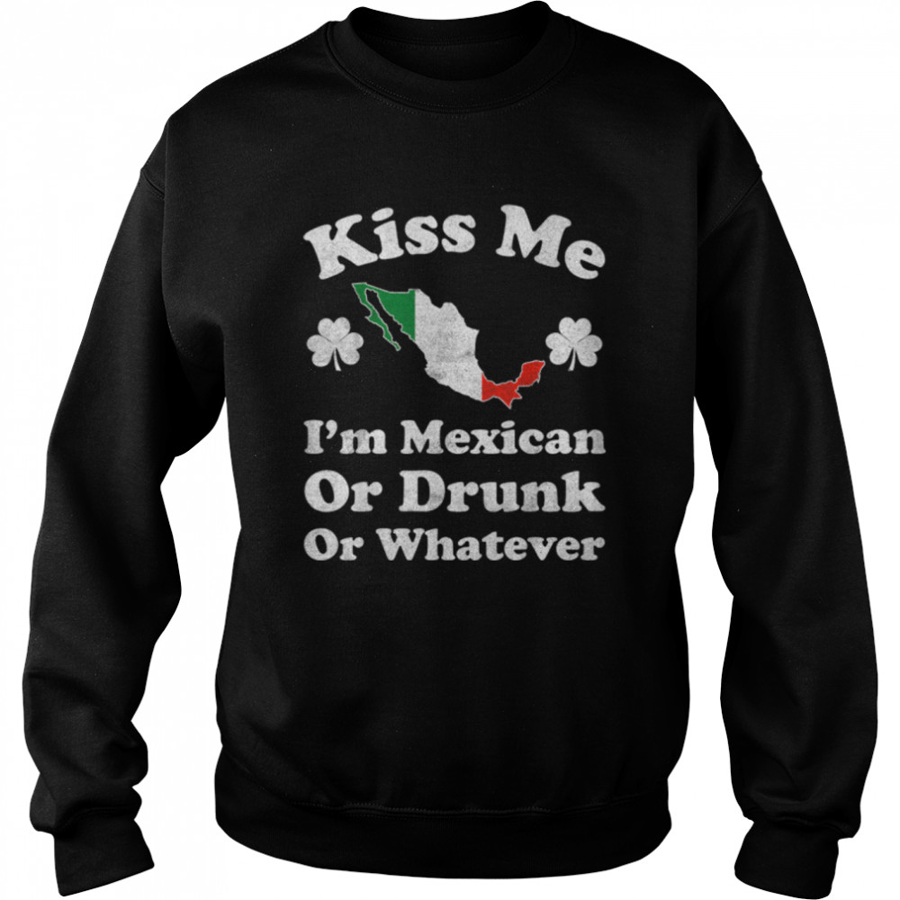 Kiss Me I'm Mexican Funny St Patrick's Day Funny T- B07KJSCHF8 Unisex Sweatshirt