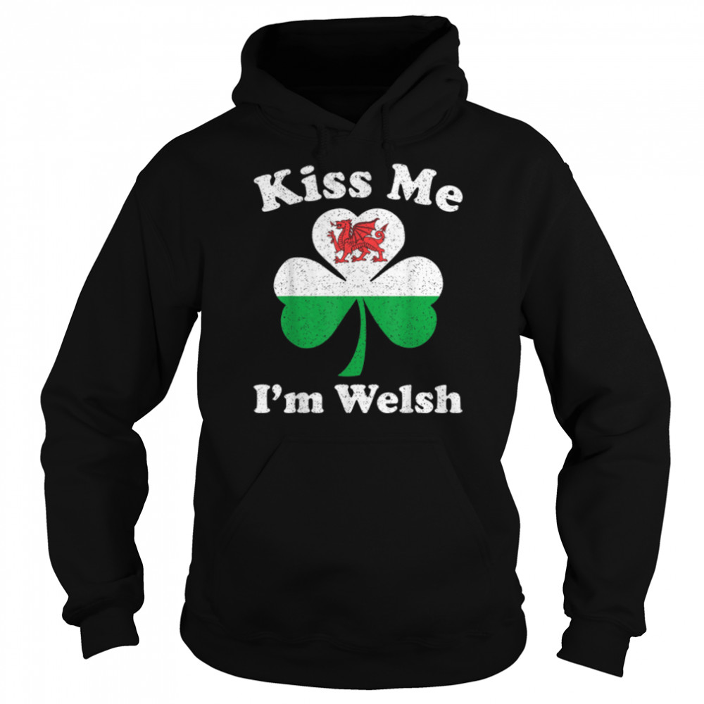 Kiss Me I'm Welsh Funny St Patrick's Day T- B07N53C8K8 Unisex Hoodie