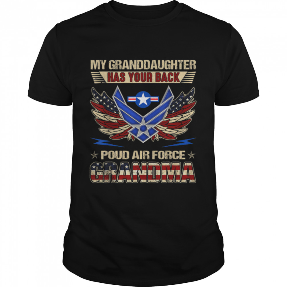 My Granddaughter Has Your Back Proud Air Force Grandma USAF T-Shirt B09YD26T6X