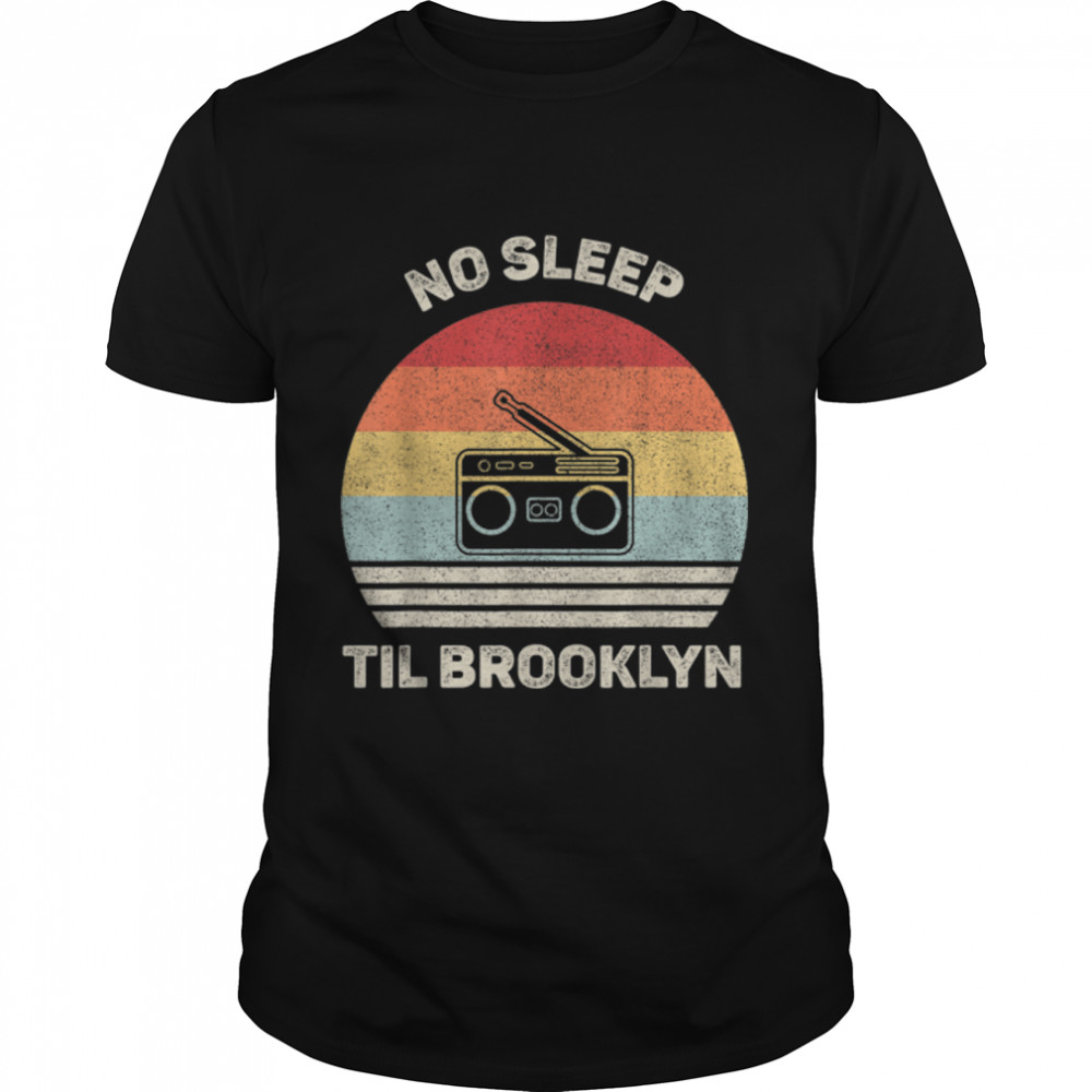 Retro No Sleep Til Brooklyn Shirt Old School Portable Stereo T-Shirt B08DNL9WW9