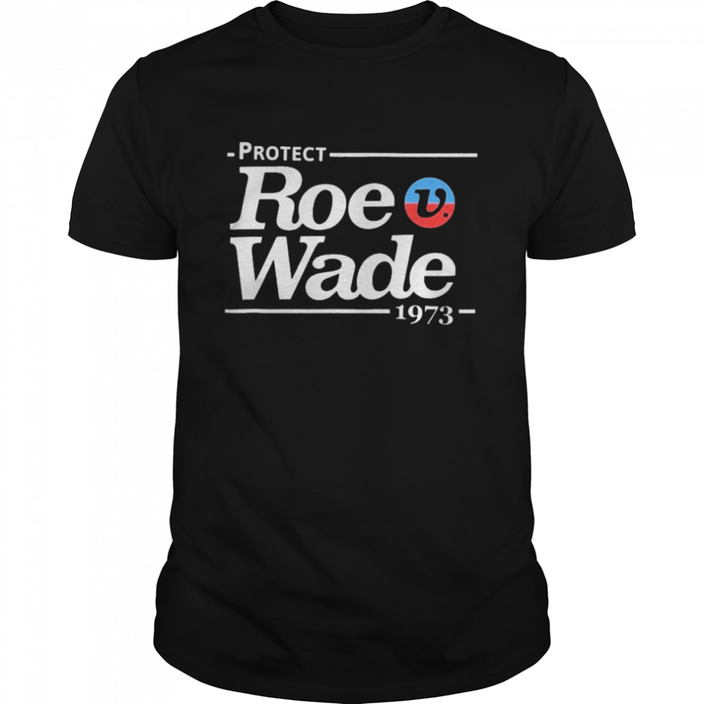 Protect Roe V Wade 1973 T-Shirt