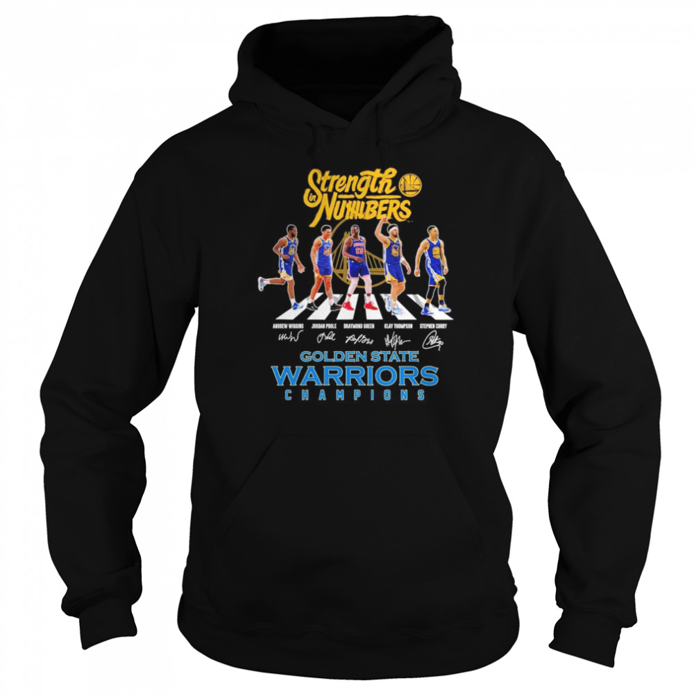 Strength Numbers Wiggins and Poole and Green and Thompson and Curry abbey road Golden State Warriors Champions signatures shirt Unisex Hoodie