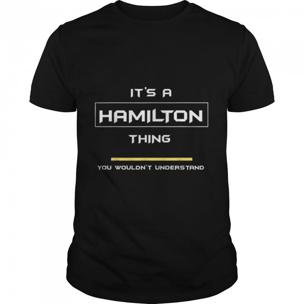 #1 Hamilton Thing Quality T- B07NZ7M74V Classic Men's T-shirt